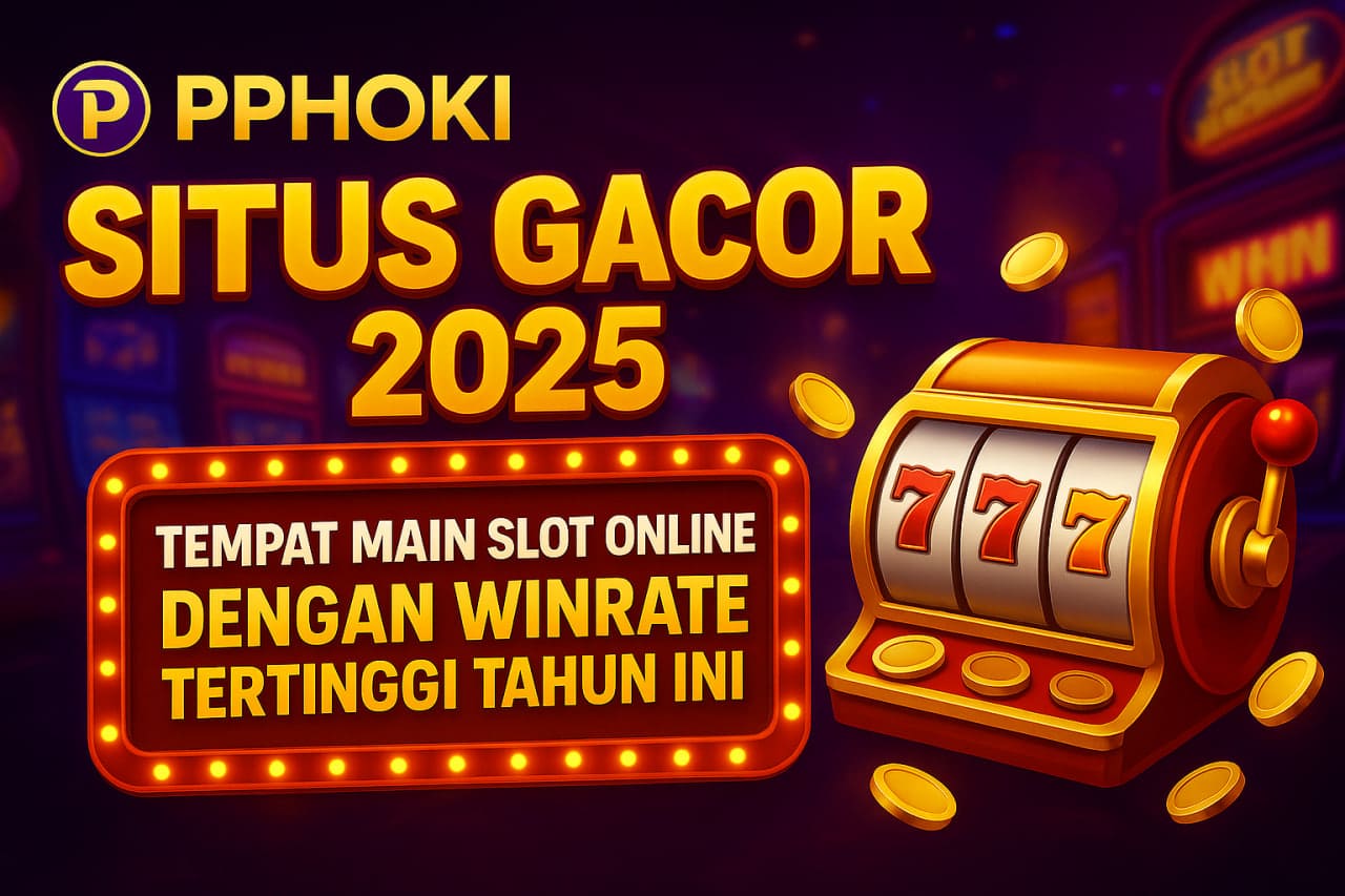 PPHOKI Situs Gacor 2025